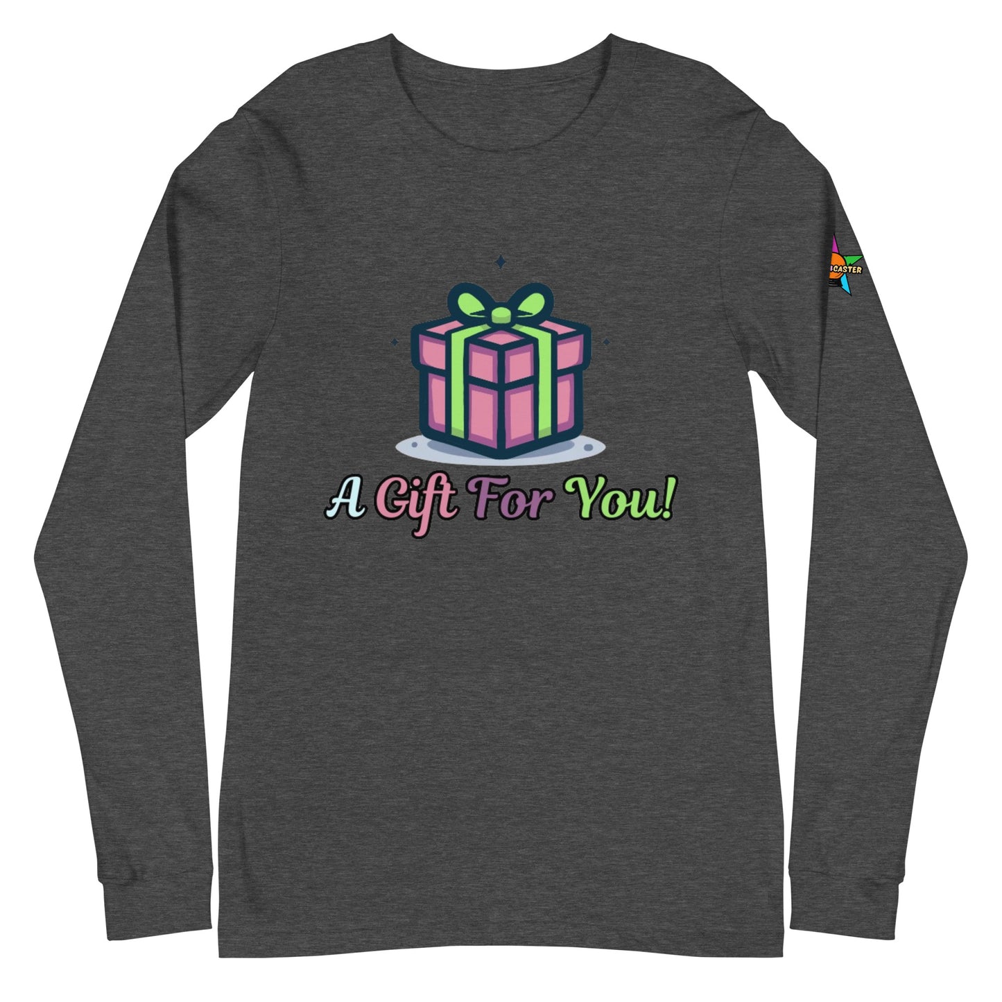 Unisex Gift For You Long Sleeve Tee