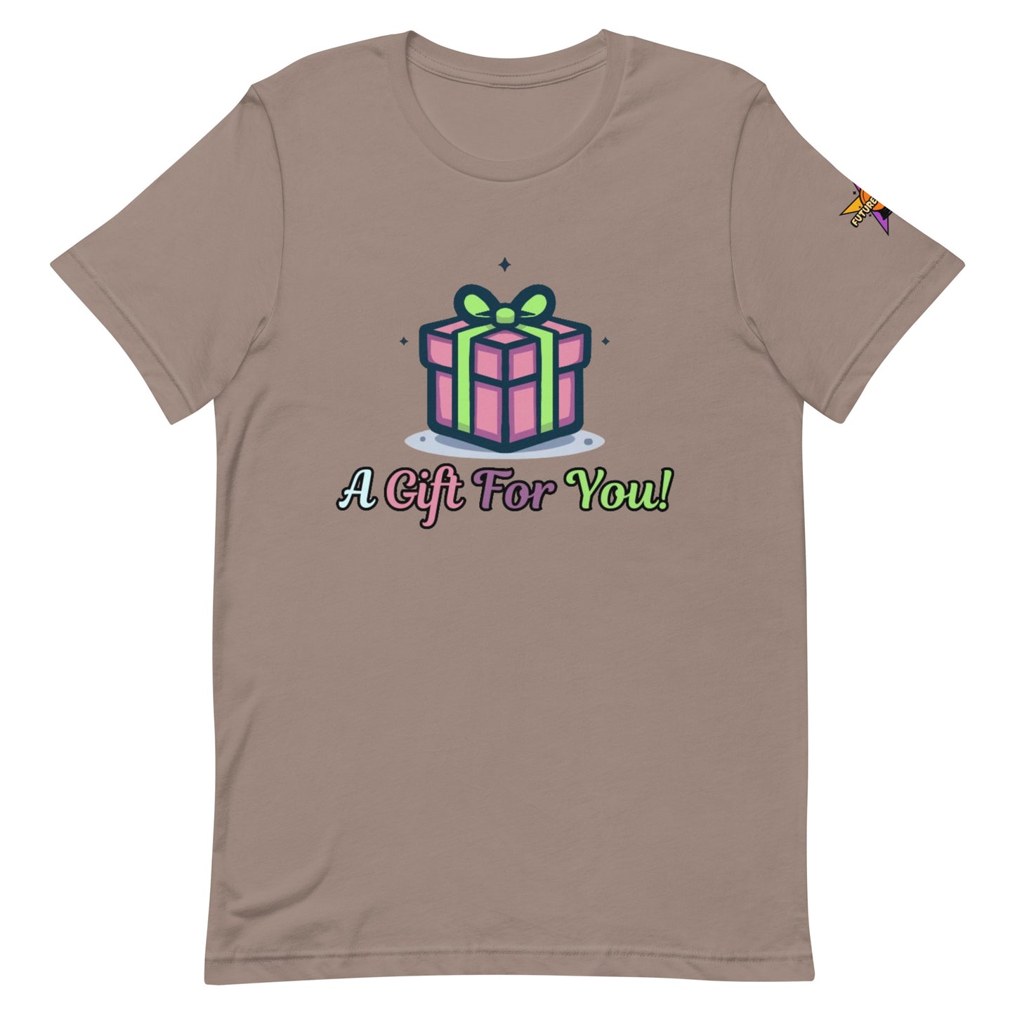 Unisex Gift for You T-Shirt